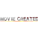 ＭＯＶＩＥ ＣＲＥＡＴＥＤ  ()