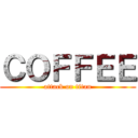 ＣＯＦＦＥＥ (attack on titan)