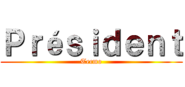 Ｐｒéｓｉｄｅｎｔ (Tecmo)