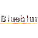 Ｂｌｕｅｂｌｕｒ (401)