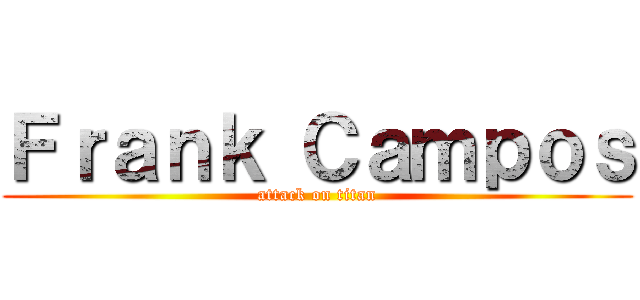 Ｆｒａｎｋ Ｃａｍｐｏｓ (attack on titan)