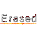 Ｅｒａｓｅｄ (Attack On Titan • Fanfiction)