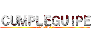 ＣＵＭＰＬＥＧＵＩＰＥ (25ª SEASON)