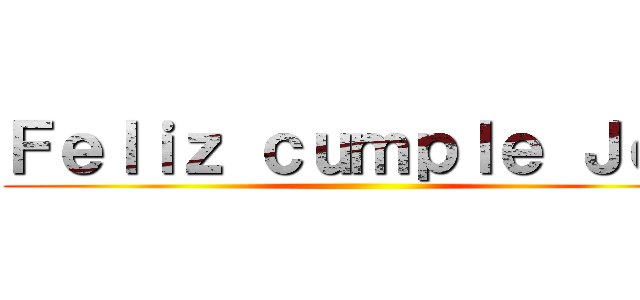 Ｆｅｌｉｚ ｃｕｍｐｌｅ Ｊｏｎ ()