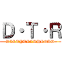Ｄ・Ｔ・Ｒ (DIRTYTRASHROAD)