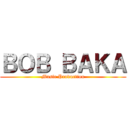 ＢＯＢ ＢＡＫＡ (Music Production)