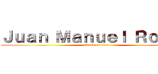 Ｊｕａｎ Ｍａｎｕｅｌ Ｒｏｃｈａ (attack on titan)