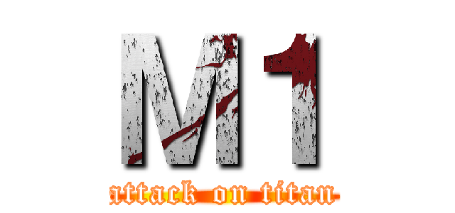 Ｍ１ (attack on titan)