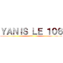 ＹＡＮＩＳ ＬＥ １０６ (106)