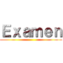 Ｅｘａｍｅｎ ()