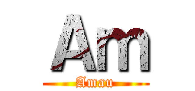 Ａｍ (Amau)