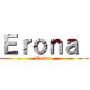 Ｅｒｏｎａ  (Erona )