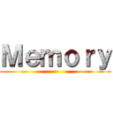 Ｍｅｍｏｒｙ ()
