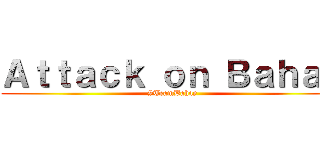 Ａｔｔａｃｋ ｏｎ Ｂａｈａｙ (#TeamBahay)