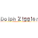 Ｄｏｌｐｈ Ｚｉｇｇｌｅｒ ()