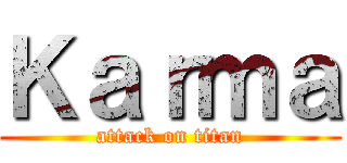 Ｋａｒｍａ (attack on titan)
