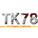 ＴＫ７８ (attack on thekairi)