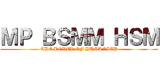 ＭＰ ＢＳＭＭ ＨＳＭ (THE POWER OF HUMANITY)