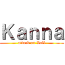 Ｋａｎｎａ (attack on Loli)