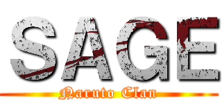 ＳＡＧＥ (Naruto Clan)