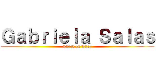 Ｇａｂｒｉｅｌａ Ｓａｌａｓ (Attack on Titan)