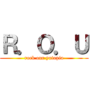 Ｒ．Ｏ．Ｕ (rock our yutopia)