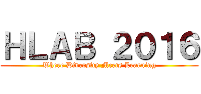 ＨＬＡＢ ２０１６ (Where Diversity Meets Learning)