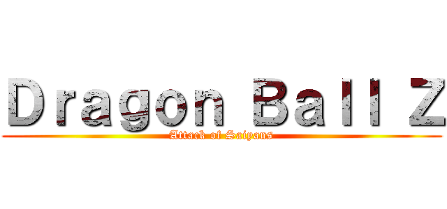 Ｄｒａｇｏｎ Ｂａｌｌ Ｚ (Attack of Saiyans)