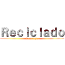 Ｒｅｃｉｃｌａｄｏ (Tecnologia)