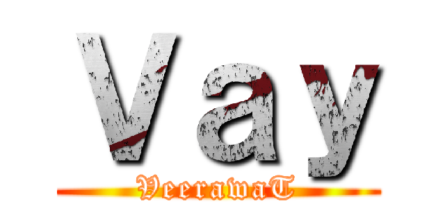 Ｖａｙ (VeerawaT)