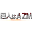 巨人はＡＺＭ (Titan of AZm)