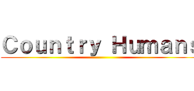 Ｃｏｕｎｔｒｙ Ｈｕｍａｎｓ ()