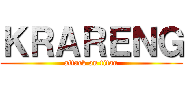 ＫＲＡＲＥＮＧ (attack on titan)