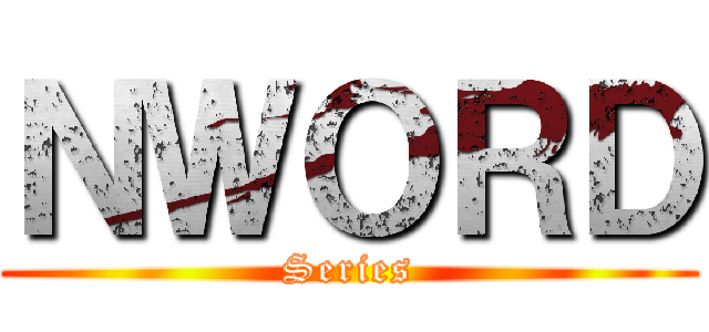 ＮＷＯＲＤ (Series)