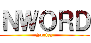 ＮＷＯＲＤ (Series)