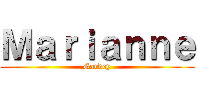 Ｍａｒｉａｎｎｅ (Gardey)