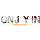 ＯＮＪ ＹＩＮ (attack on titan)