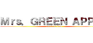 Ｍｒｓ．ＧＲＥＥＮ ＡＰＰＬＥ (attack on titan)