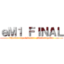 ｅＭ１ ＦＩＮＡＬ (The last day of Dentsu eMarketing One)