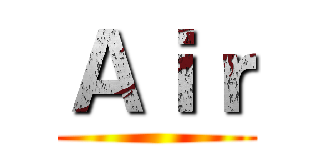 Ａｉｒ ()