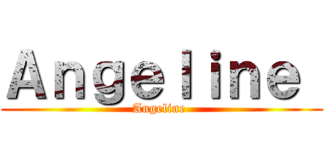 Ａｎｇｅｌｉｎｅ  (Angeline )