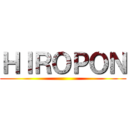ＨＩＲＯＰＯＮ ()