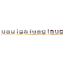 ｕａｕｉｇａｉｕａｇｉａｕｇａｉｕｌｇ (PRESENTA)