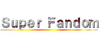 Ｓｕｐｅｒ Ｆａｎｄｏｍ ()