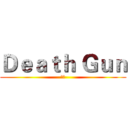 Ｄｅａｔｈ Ｇｕｎ (死槍)