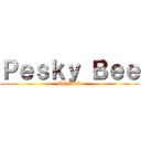 Ｐｅｓｋｙ Ｂｅｅ (DHMIS)