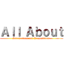 Ａｌｌ Ａｂｏｕｔ (Interjections and Prepositions )