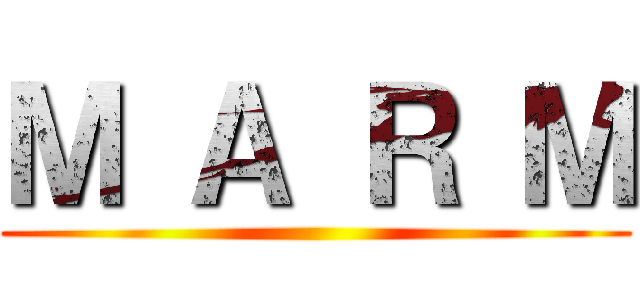 Ｍ Ａ Ｒ Ｍ ()