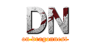 ＤＮ (on dragonnest)