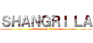 ＳＨＡＮＧＲＩ ＬＡ (Rise of the Titans)